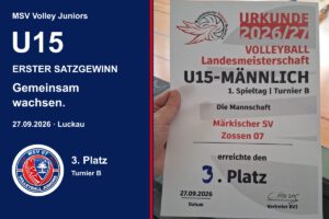 MSV Volley Juniors U15: Erster Satzgewinn am 27. September 2026 in Luckau. Originalurkunde über den 3. Platz im Turnier B.
